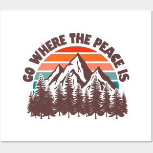 Go Where The Peace Is Hiking Mountains Posters and Art